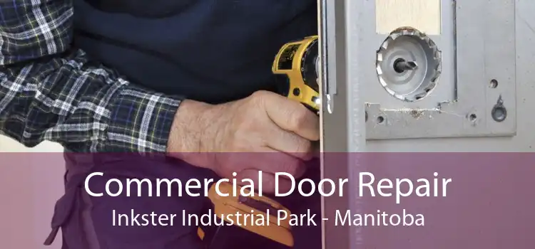 Commercial Door Repair Inkster Industrial Park - Manitoba