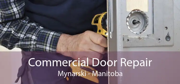 Commercial Door Repair Mynarski - Manitoba