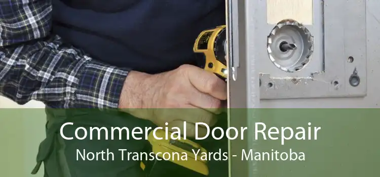 Commercial Door Repair North Transcona Yards - Manitoba