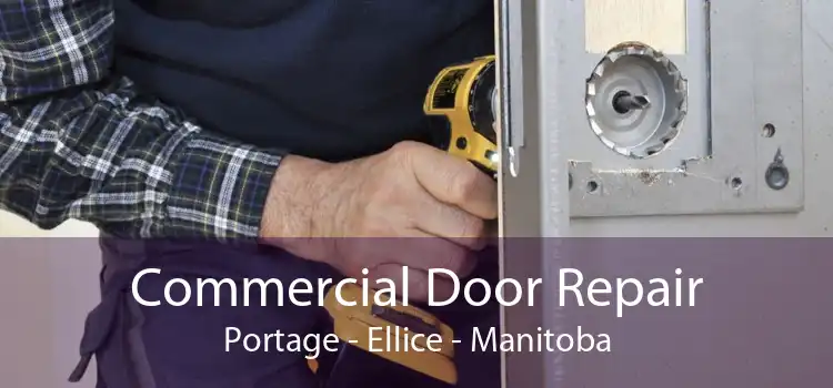 Commercial Door Repair Portage - Ellice - Manitoba