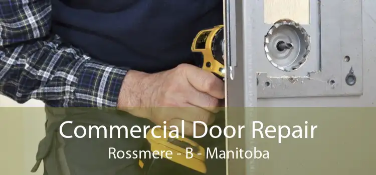 Commercial Door Repair Rossmere - B - Manitoba