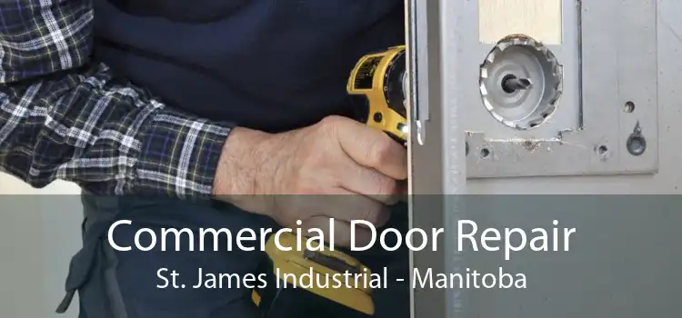 Commercial Door Repair St. James Industrial - Manitoba