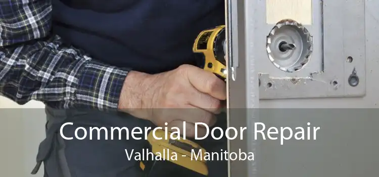 Commercial Door Repair Valhalla - Manitoba
