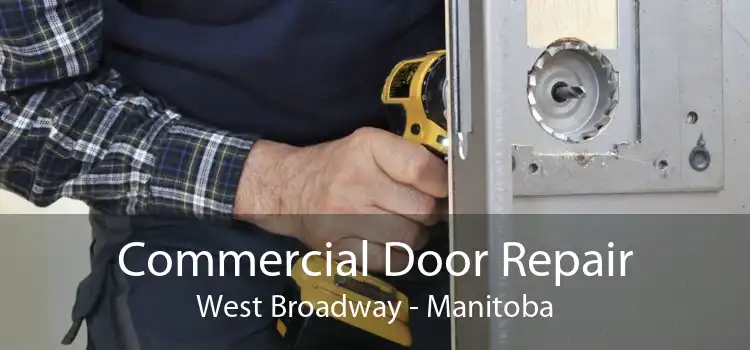 Commercial Door Repair West Broadway - Manitoba