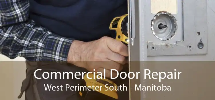 Commercial Door Repair West Perimeter South - Manitoba