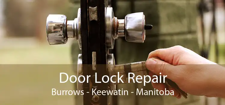 Door Lock Repair Burrows - Keewatin - Manitoba