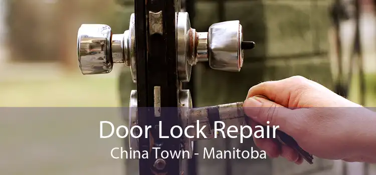 Door Lock Repair China Town - Manitoba