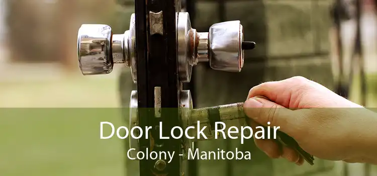 Door Lock Repair Colony - Manitoba