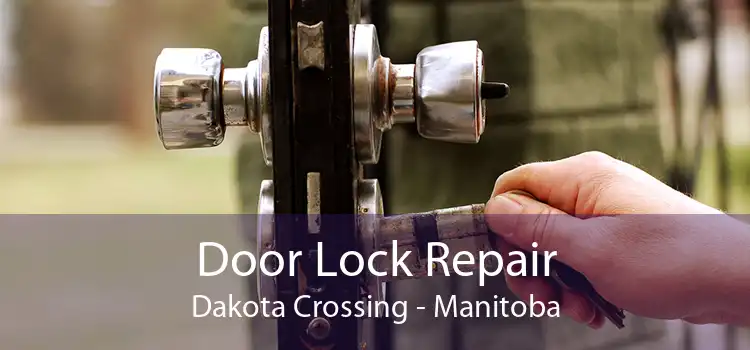 Door Lock Repair Dakota Crossing - Manitoba