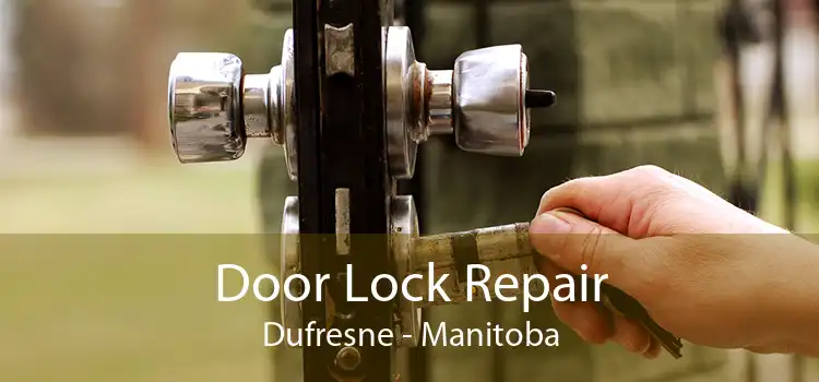 Door Lock Repair Dufresne - Manitoba