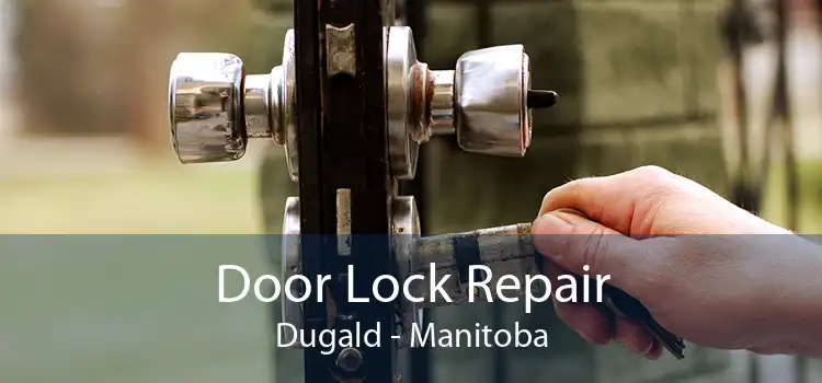 Door Lock Repair Dugald - Manitoba