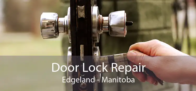 Door Lock Repair Edgeland - Manitoba