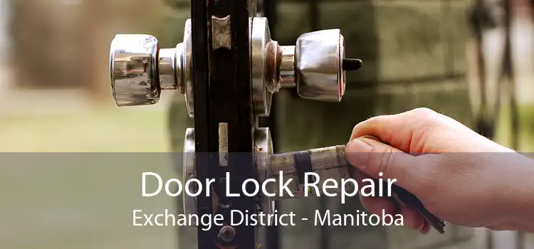 Door Lock Repair Exchange District - Manitoba