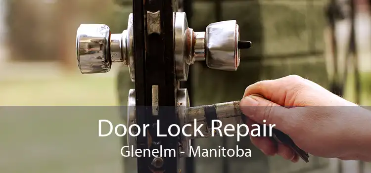 Door Lock Repair Glenelm - Manitoba