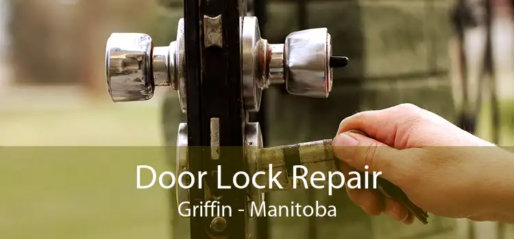 Door Lock Repair Griffin - Manitoba
