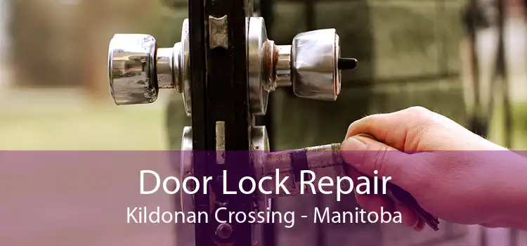 Door Lock Repair Kildonan Crossing - Manitoba