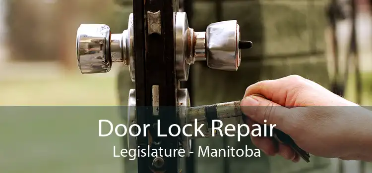 Door Lock Repair Legislature - Manitoba