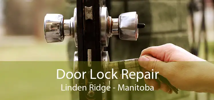 Door Lock Repair Linden Ridge - Manitoba