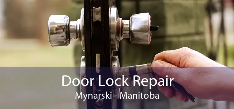 Door Lock Repair Mynarski - Manitoba