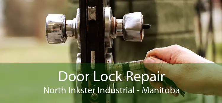 Door Lock Repair North Inkster Industrial - Manitoba