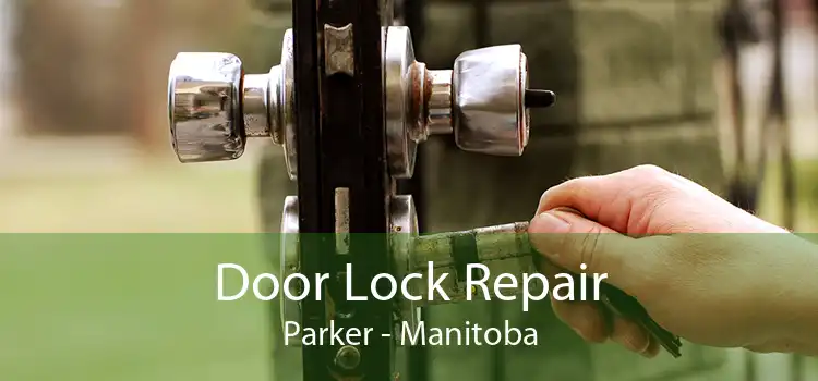 Door Lock Repair Parker - Manitoba
