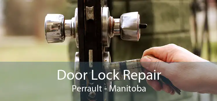 Door Lock Repair Perrault - Manitoba