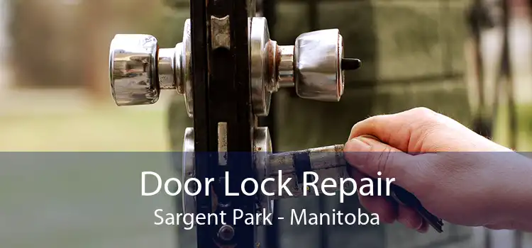 Door Lock Repair Sargent Park - Manitoba