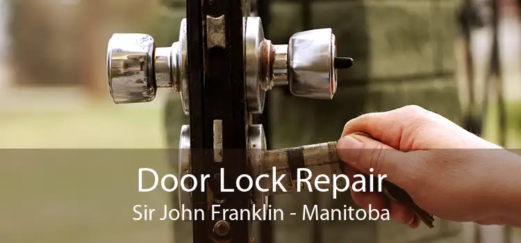 Door Lock Repair Sir John Franklin - Manitoba