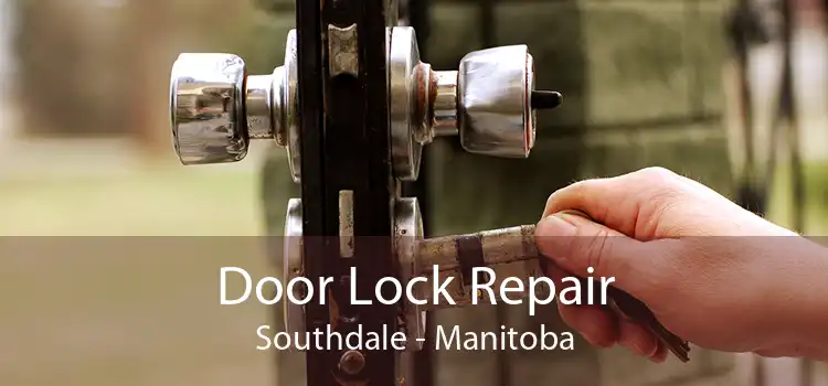 Door Lock Repair Southdale - Manitoba