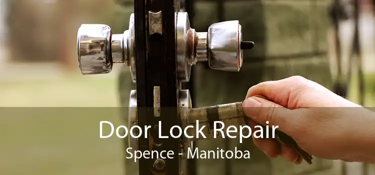 Door Lock Repair Spence - Manitoba
