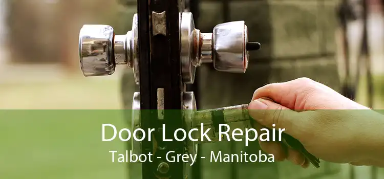 Door Lock Repair Talbot - Grey - Manitoba