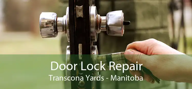 Door Lock Repair Transcona Yards - Manitoba