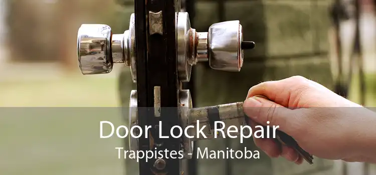Door Lock Repair Trappistes - Manitoba