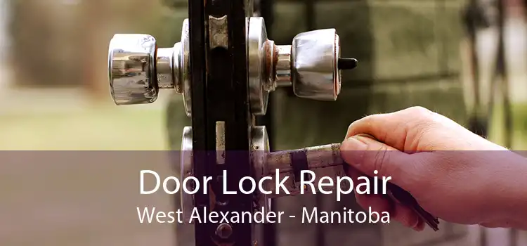 Door Lock Repair West Alexander - Manitoba
