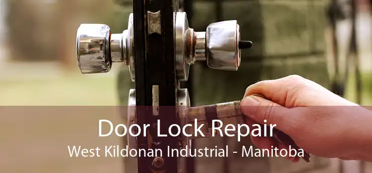 Door Lock Repair West Kildonan Industrial - Manitoba