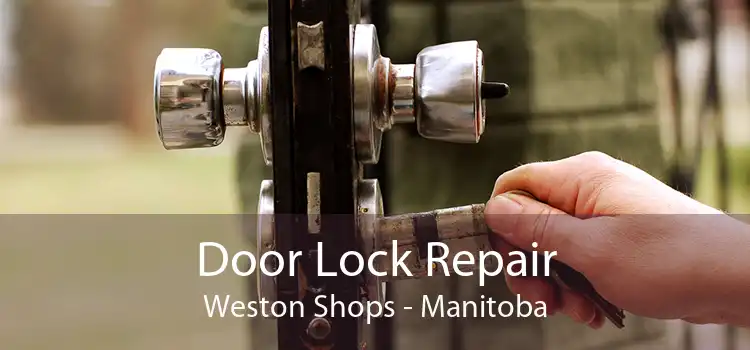 Door Lock Repair Weston Shops - Manitoba
