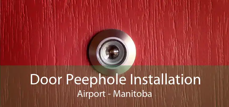 Door Peephole Installation Airport - Manitoba