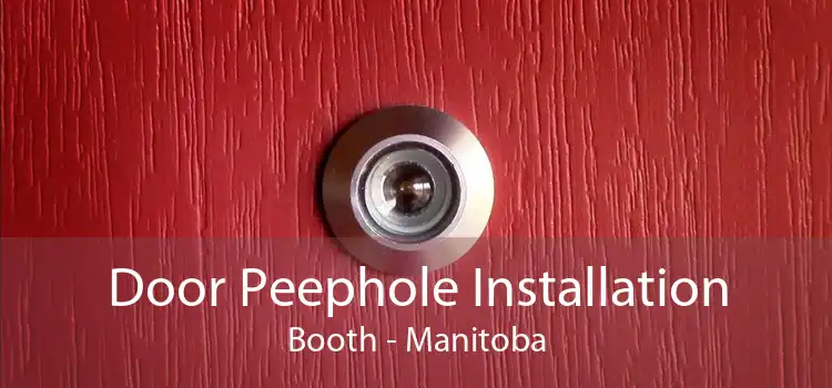 Door Peephole Installation Booth - Manitoba