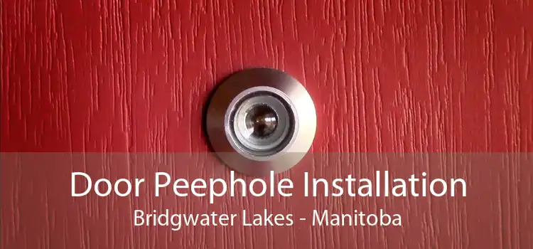 Door Peephole Installation Bridgwater Lakes - Manitoba