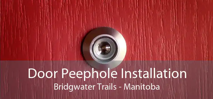 Door Peephole Installation Bridgwater Trails - Manitoba