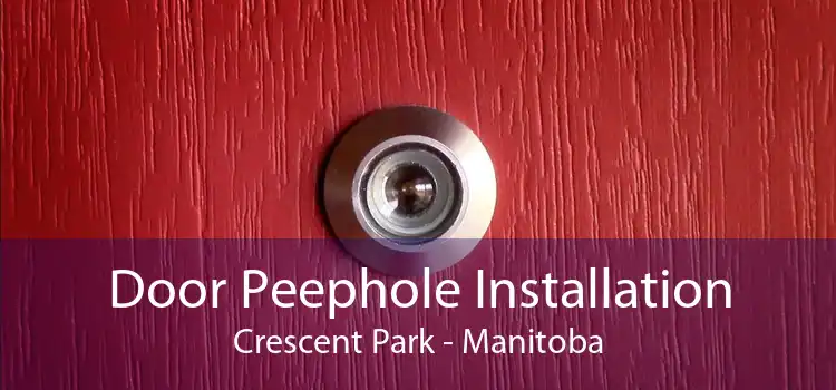 Door Peephole Installation Crescent Park - Manitoba