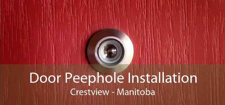 Door Peephole Installation Crestview - Manitoba
