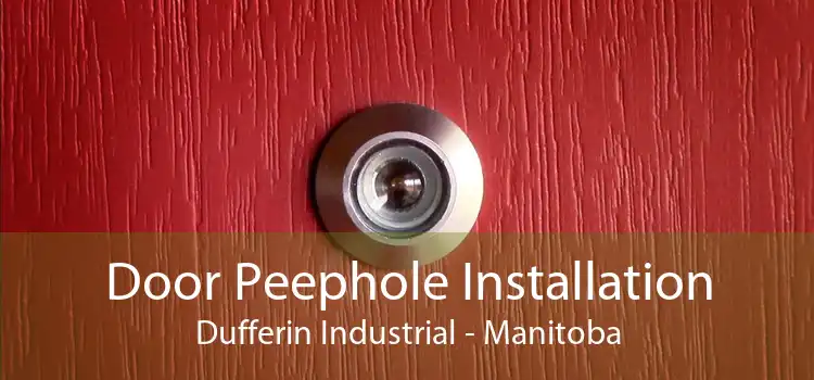 Door Peephole Installation Dufferin Industrial - Manitoba