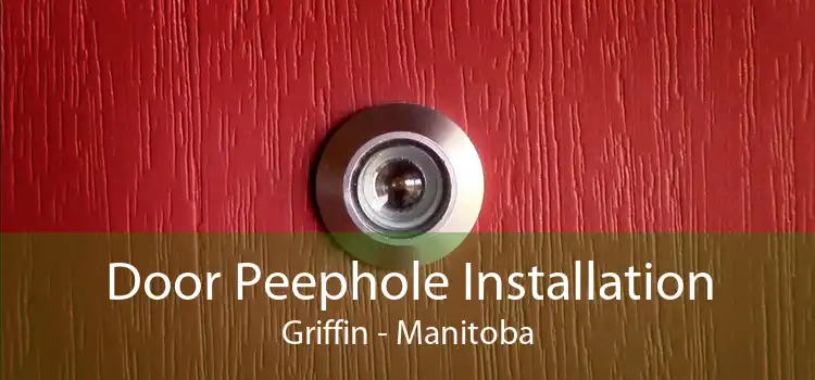 Door Peephole Installation Griffin - Manitoba