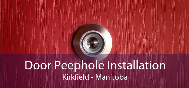 Door Peephole Installation Kirkfield - Manitoba