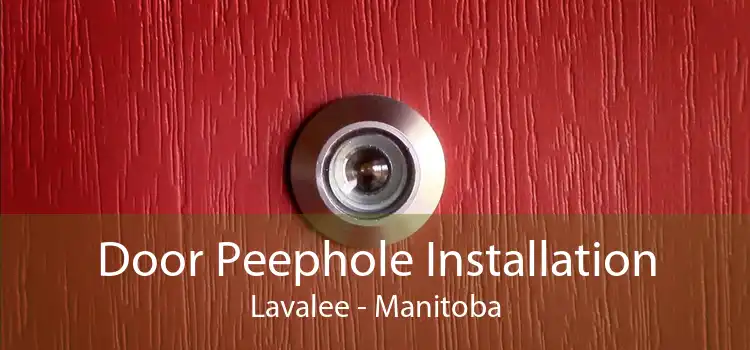 Door Peephole Installation Lavalee - Manitoba