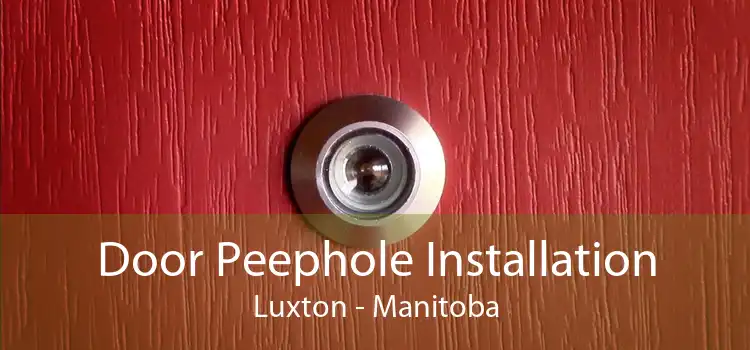 Door Peephole Installation Luxton - Manitoba