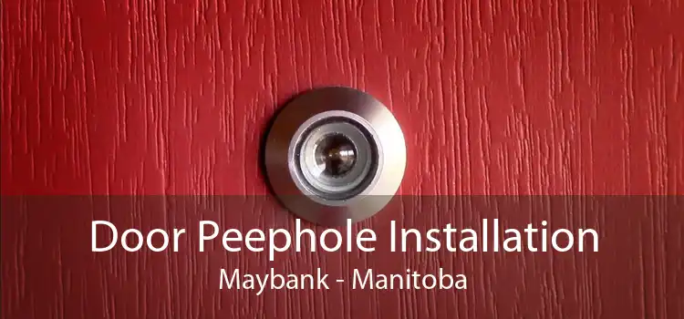 Door Peephole Installation Maybank - Manitoba