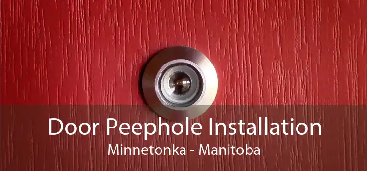 Door Peephole Installation Minnetonka - Manitoba