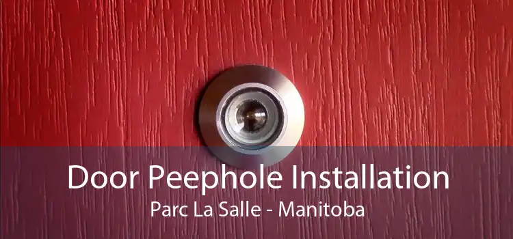 Door Peephole Installation Parc La Salle - Manitoba